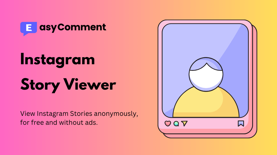 Anonymous Instagram Story Viewer - EasyComment