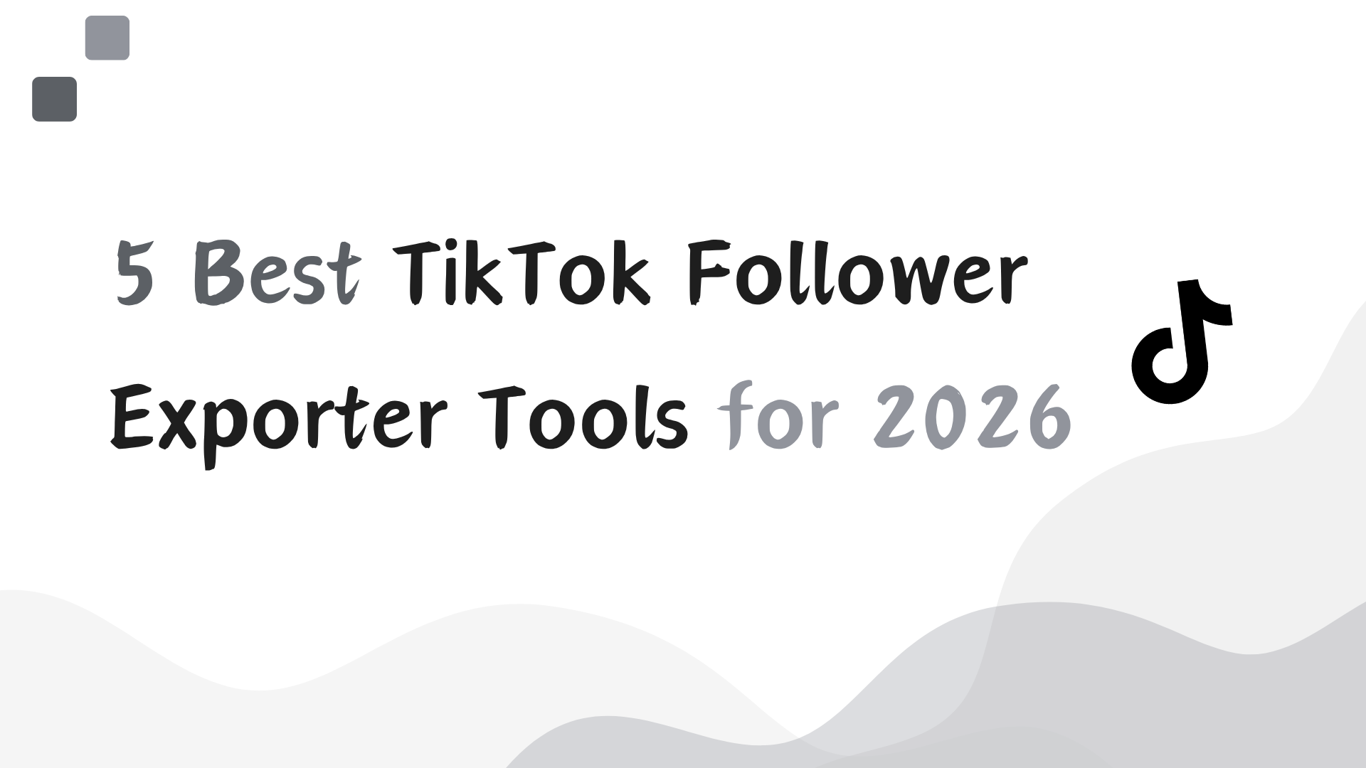 5 Best TikTok Follower Exporter Tools for 2026